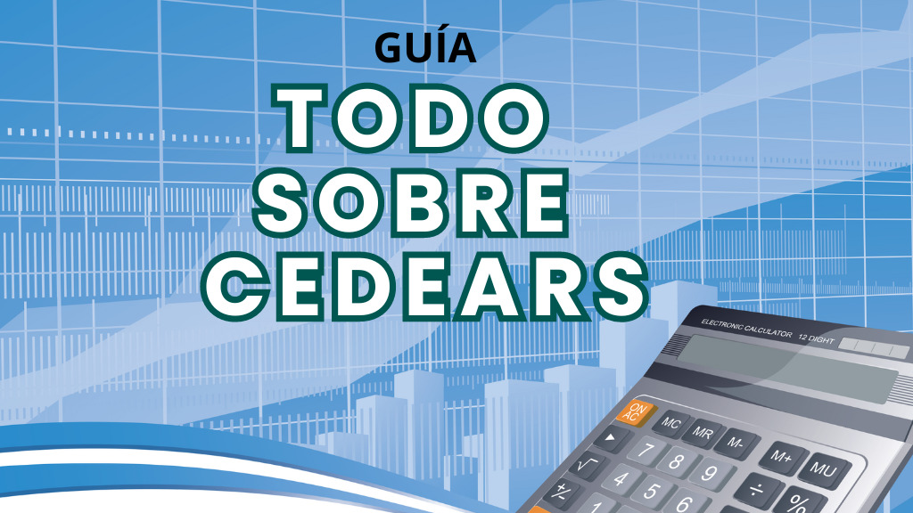 Todo sobre Cedears: Tipo de Cambio, Análisis y Seguimiento